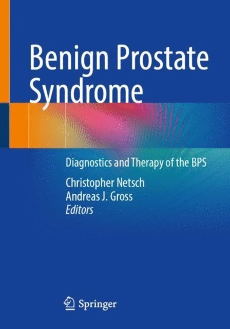 Andreas J. Gross, Christopher Netsch - Benign Prostate Syndrome, E-bok