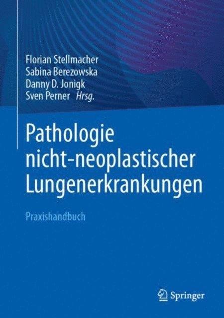 Sven Perner, Danny D. Jonigk, Sabina Berezowska, Florian Stellmacher - Pathologie nicht-neoplastischer Lungenerkrankungen, E-bok