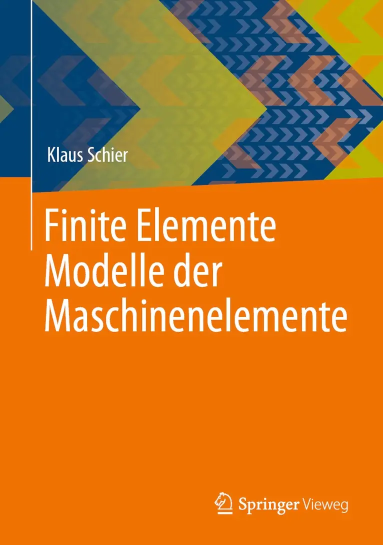 Klaus Schier - Finite Elemente Modelle der Maschinenelemente, Inbunden. Tillgänglighet: Lägg i varukorg