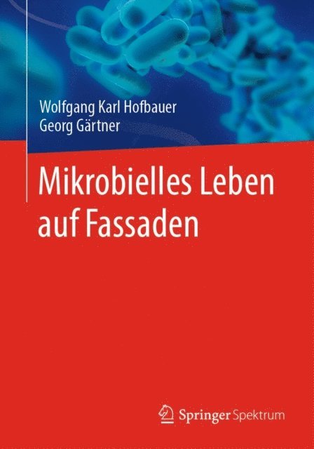 Georg Gartner, Wolfgang Karl Hofbauer - Mikrobielles Leben auf Fassaden, E-bok