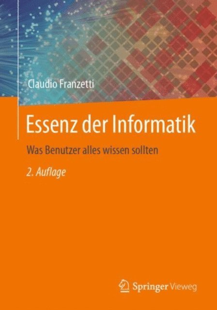 Claudio Franzetti - Essenz der Informatik, E-bok