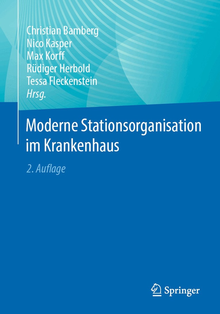 Christian Bamberg, Nico Kasper, Max Korff, Rüdiger Herbold, Tessa Fleckenstein - Moderne Stationsorganisation im Krankenhaus, Inbunden