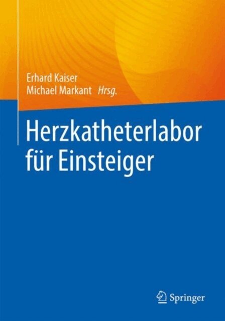 Michael Markant, Erhard Kaiser - Herzkatheterlabor für Einsteiger, E-bok