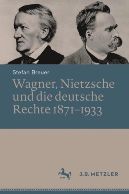 Stefan Breuer - Wagner, Nietzsche und die deutsche Rechte 1871–1933, E-bok