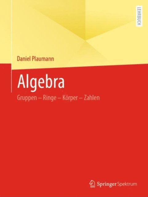 Daniel Plaumann - Algebra, E-bok