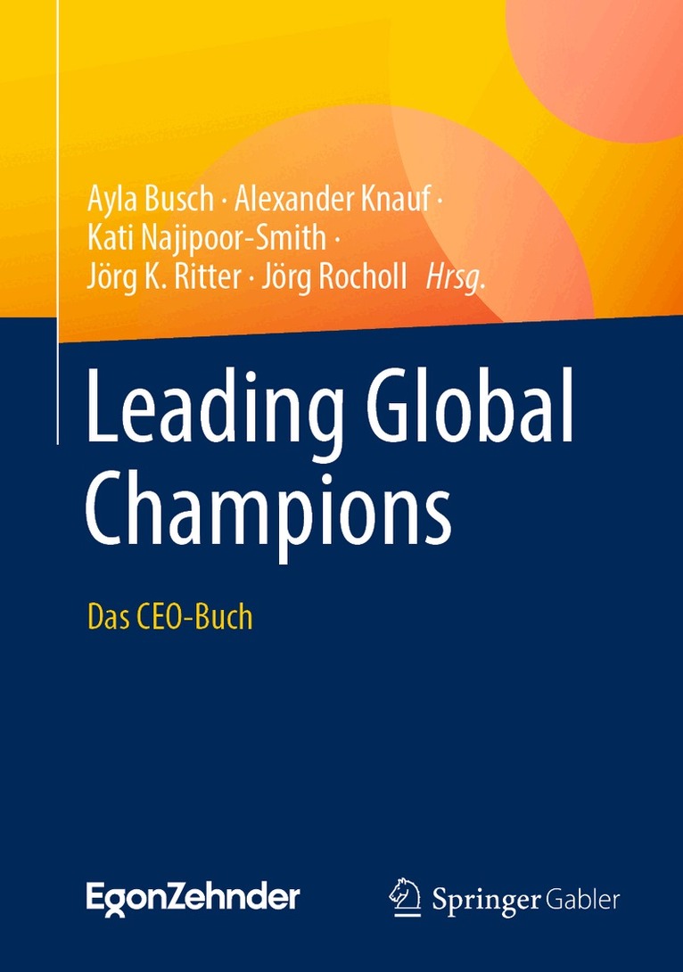 Ayla Busch, Alexander Knauf, Kati Najipoor-Smith, Jörg K. Ritter, Jörg Rocholl - Leading Global Champions, Inbunden