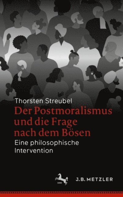 Thorsten Streubel - Der Postmoralismus und die Frage nach dem Bösen, E-bok
