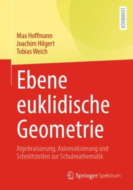 Tobias Weich, Joachim Hilgert, Max Hoffmann - Ebene euklidische Geometrie, E-bok
