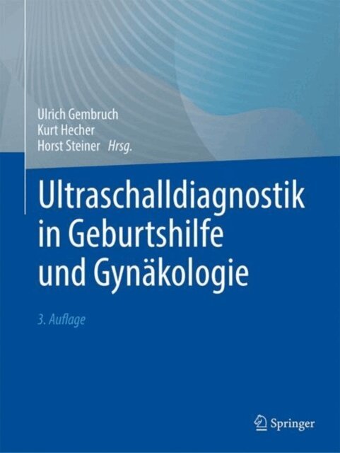 Horst Steiner, Kurt Hecher, Ulrich Gembruch - Ultraschalldiagnostik in Geburtshilfe und Gynäkologie, E-bok