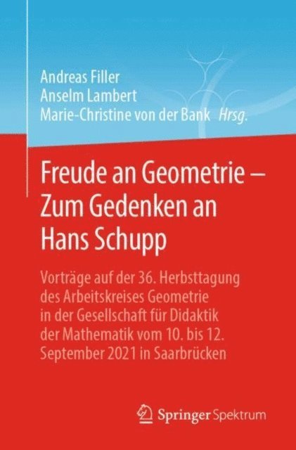 Marie-Christine von der Bank, Anselm Lambert, Andreas Filler - Freude an Geometrie – Zum Gedenken an Hans Schupp, E-bok