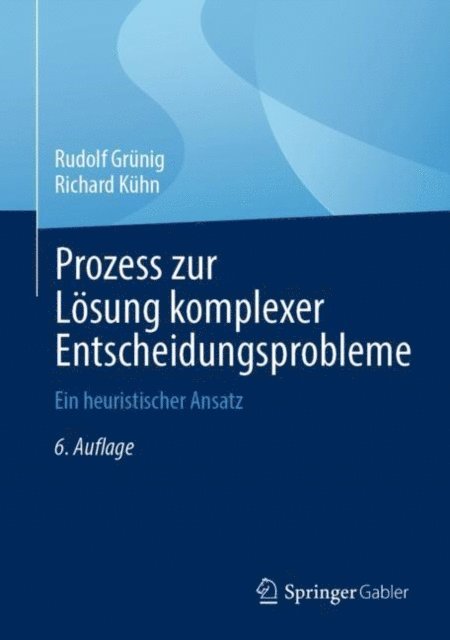 Richard Kuhn, Rudolf Grunig - Prozess zur Lösung komplexer Entscheidungsprobleme, E-bok