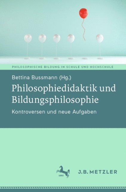 Bettina Bussmann - Philosophiedidaktik und Bildungsphilosophie, E-bok