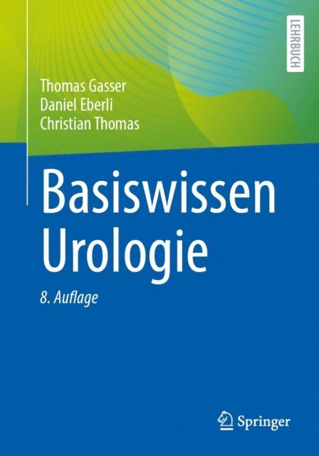 Christian Thomas, Daniel Eberli, Thomas Gasser - Basiswissen Urologie, E-bok