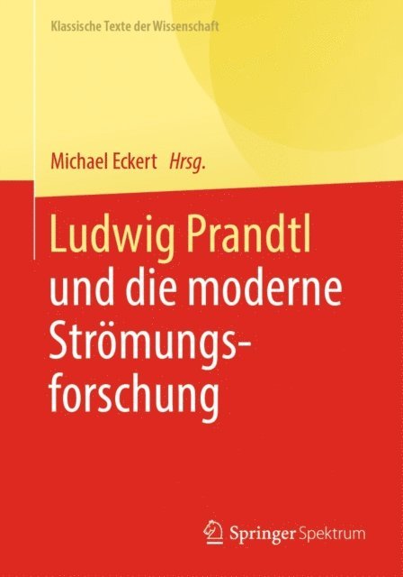 Michael Eckert - Ludwig Prandtl und die moderne Strömungsforschung, E-bok