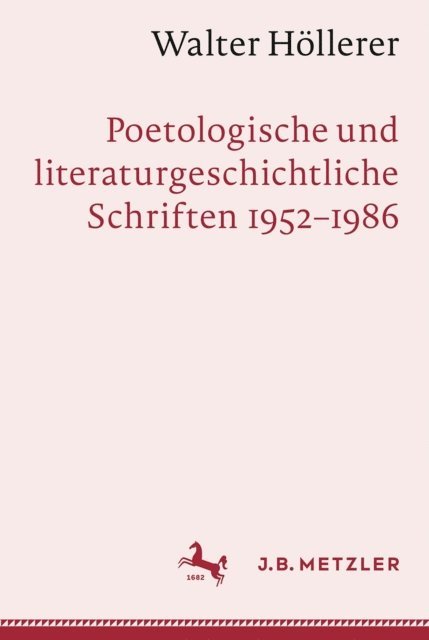 Heribert Tommek, Michael Peter Hehl - Walter Höllerer: Poetologische und literaturgeschichtliche Schriften 1952–1986, E-bok