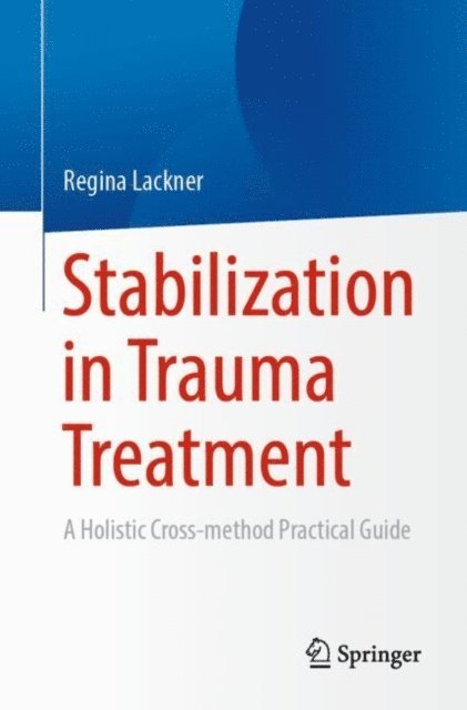 Regina Lackner - Stabilization in Trauma Treatment, E-bok