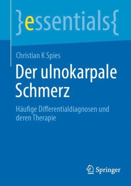 Christian K Spies - Der ulnokarpale Schmerz, E-bok