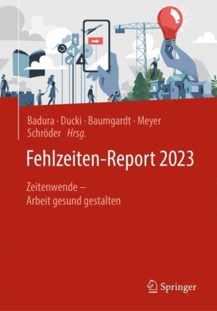 Helmut Schroder, Markus Meyer, Johanna Baumgardt, Antje Ducki, Bernhard Badura - Fehlzeiten-Report 2023, E-bok