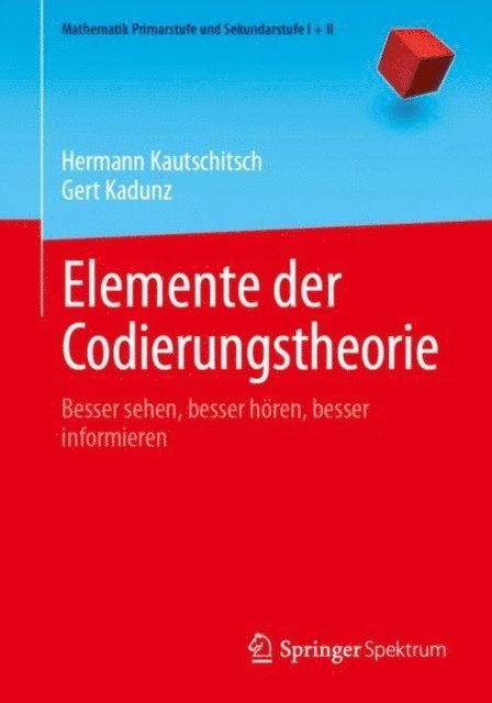 Gert Kadunz, Hermann Kautschitsch - Elemente der Codierungstheorie, E-bok