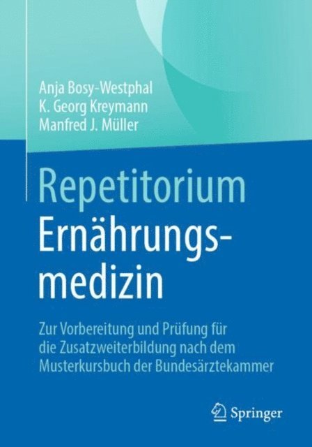 Manfred J. Muller, K. Georg Kreymann, Anja Bosy-Westphal - Repetitorium Ernährungsmedizin, E-bok