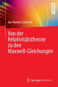 Von der Relativit�tstheorie zu den Maxwell-Gleichungen