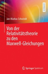 Von der Relativittstheorie zu den Maxwell-Gleichungen