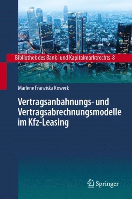 Marlene Franziska Kowerk - Vertragsanbahnungs- und Vertragsabrechnungsmodelle im Kfz-Leasing, E-bok