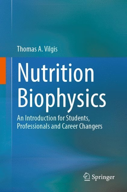Thomas A. Vilgis - Nutrition Biophysics, E-bok