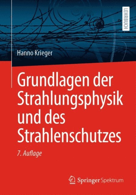Hanno Krieger - Grundlagen der Strahlungsphysik und des Strahlenschutzes, E-bok