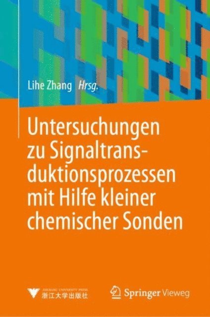 Lihe Zhang - Untersuchungen zu Signaltransduktionsprozessen mit Hilfe kleiner chemischer Sonden, E-bok