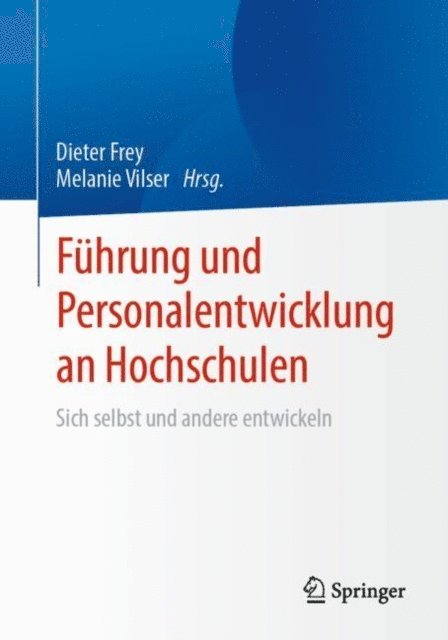 Melanie Vilser, Dieter Frey - Führung und Personalentwicklung an Hochschulen, E-bok