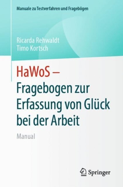 Timo Kortsch, Ricarda Rehwaldt - HaWoS – Fragebogen zur Erfassung von Glück bei der Arbeit, E-bok