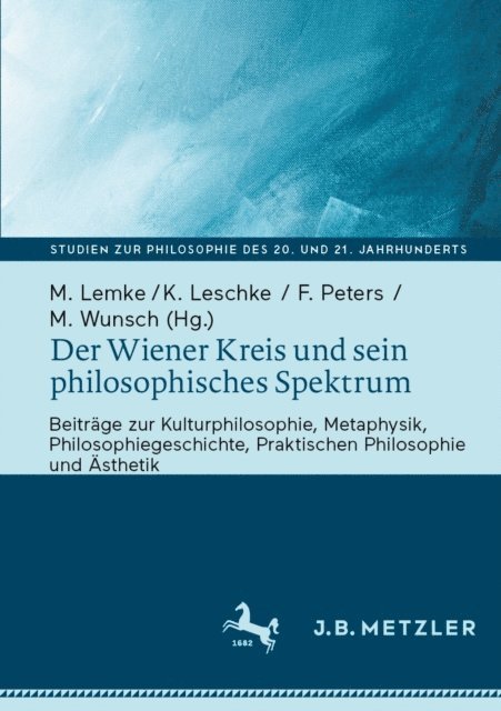 Matthias Wunsch, Friederike Peters, Konstantin Leschke, Martin Lemke - Der Wiener Kreis und sein philosophisches Spektrum, E-bok
