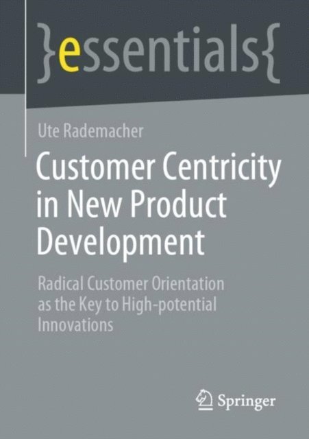 Ute Rademacher - Customer Centricity in New Product Development, E-bok
