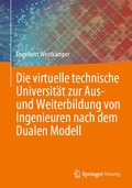 Die virtuelle technische Universit�t zur Aus- und Weiterbildung von Ingenieuren nach dem Dualen Modell