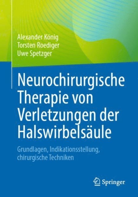 Uwe Spetzger, Torsten Roediger, Alexander Konig - Neurochirurgische Therapie von Verletzungen der Halswirbelsäule, E-bok