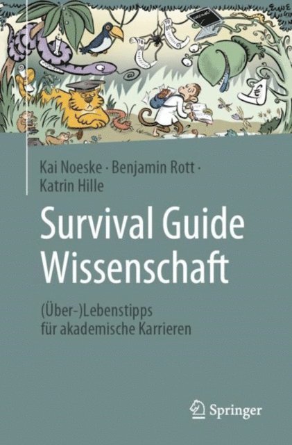 Katrin Hille, Benjamin Rott, Kai Noeske - Survival Guide Wissenschaft, E-bok