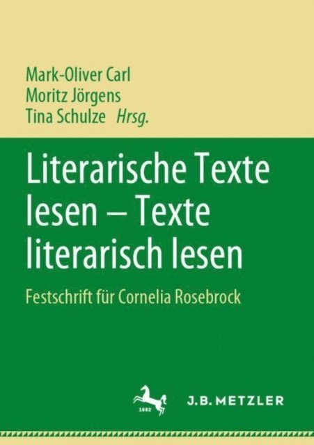 Tina Schulze, Moritz Jorgens, Mark-Oliver Carl - Literarische Texte lesen – Texte literarisch lesen, E-bok
