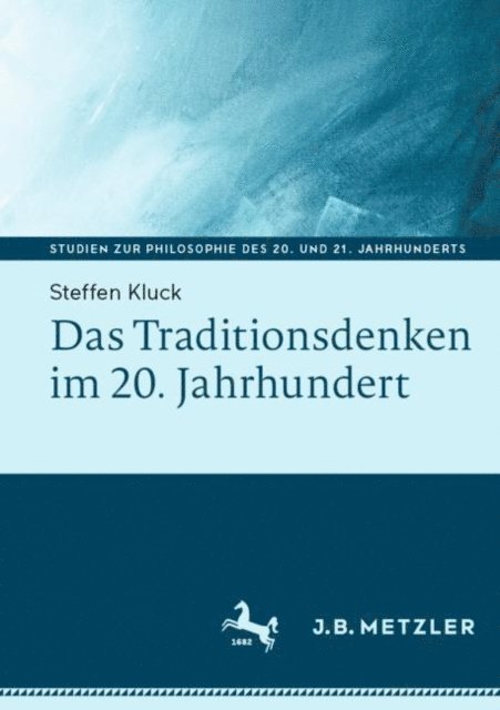 Steffen Kluck - Das Traditionsdenken im 20. Jahrhundert, E-bok