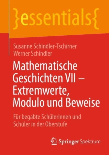 Werner Schindler, Susanne Schindler-Tschirner - Mathematische Geschichten VII – Extremwerte, Modulo und Beweise, E-bok