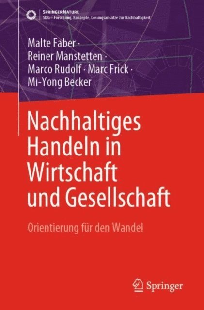 Mi-Yong Becker, Marc Frick, Marco Rudolf, Reiner Manstetten, Malte Faber - Nachhaltiges Handeln in Wirtschaft und Gesellschaft, E-bok