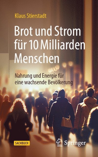 Klaus Stierstadt - Brot und Strom für 10 Milliarden Menschen, E-bok