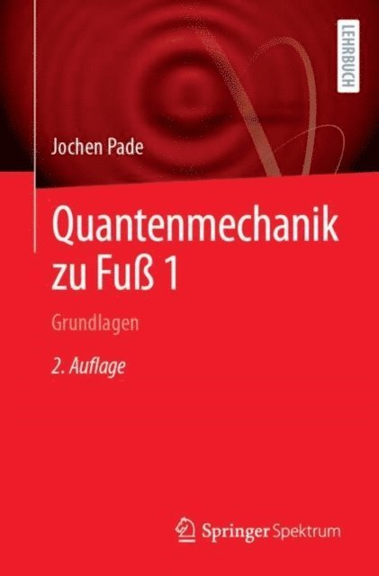 Jochen Pade - Quantenmechanik zu Fuß 1, E-bok
