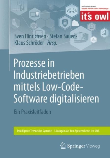 Klaus Schroder, Stefan Sauer, Sven Hinrichsen - Prozesse in Industriebetrieben mittels Low-Code-Software digitalisieren, E-bok