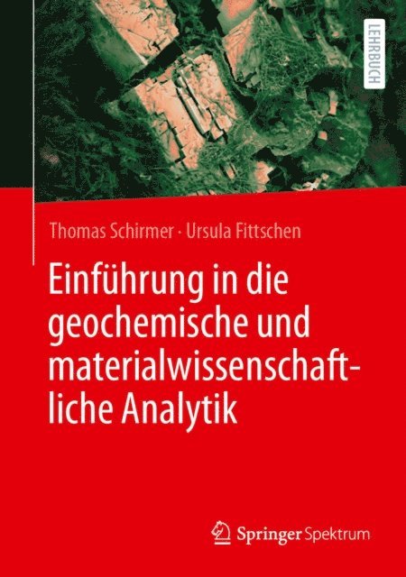 Ursula Fittschen, Thomas Schirmer - Einführung in die geochemische und materialwissenschaftliche Analytik, E-bok