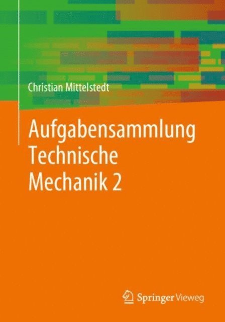 Christian Mittelstedt - Aufgabensammlung Technische Mechanik 2, E-bok