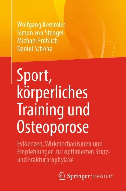 Daniel Schone, Michael Frohlich, Simon von Stengel, Wolfgang Kemmler - Sport, körperliches Training und Osteoporose, E-bok