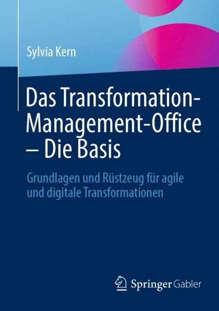 Sylvia Kern - Das Transformation-Management-Office – Die Basis, E-bok