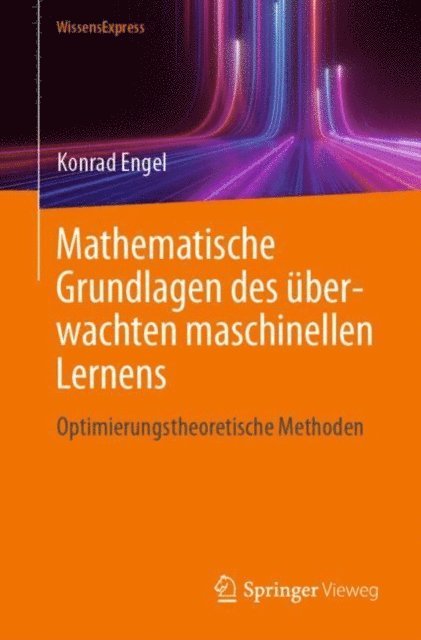 Konrad Engel - Mathematische Grundlagen des überwachten maschinellen Lernens, E-bok