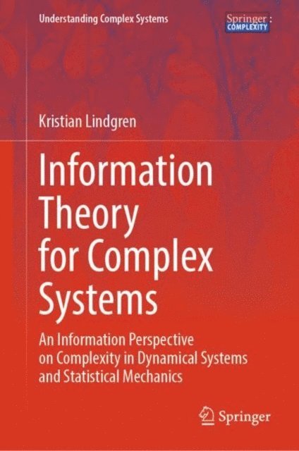 Kristian Lindgren - Information Theory for Complex Systems, E-bok. Tillgänglighet: Lägg i varukorg